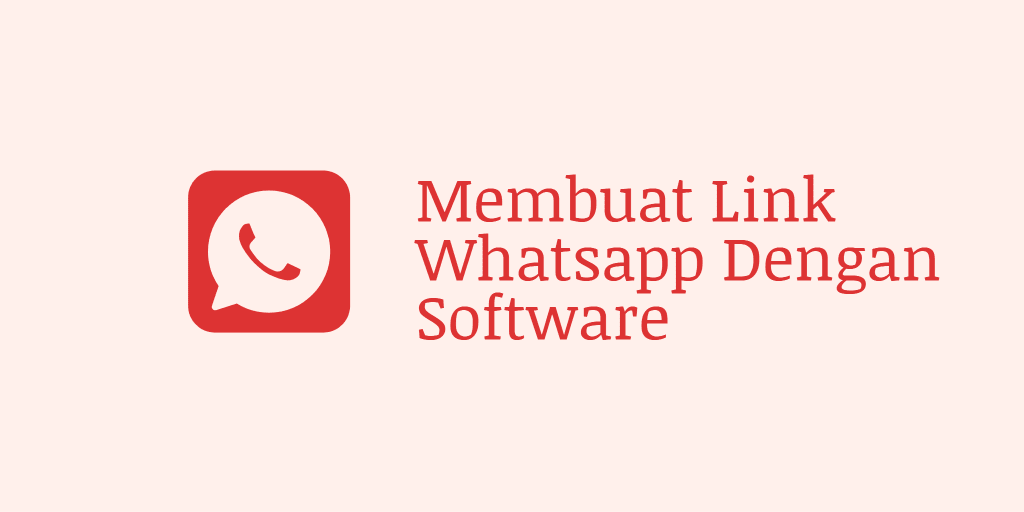 Membuat Link Whatsapp Dengan Software