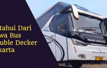 Ketahui Dari Sewa Bus Double Decker Jakarta