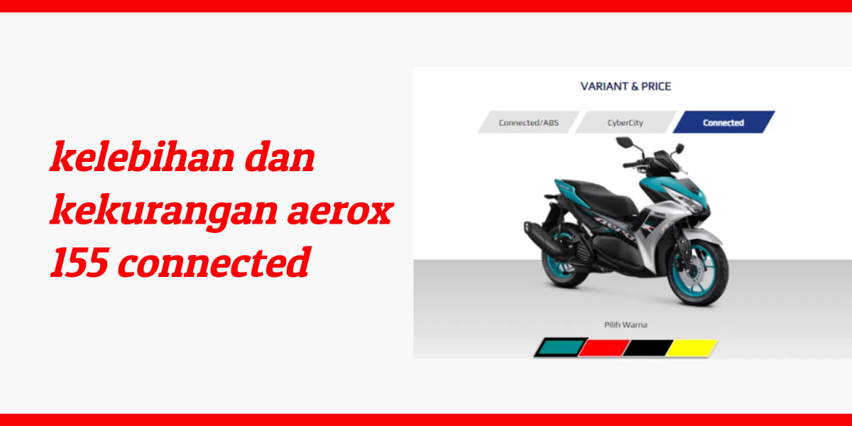 Kelebihan Dan Kekurangan Aerox 155 Connected, Pilihan Skutik Sporty